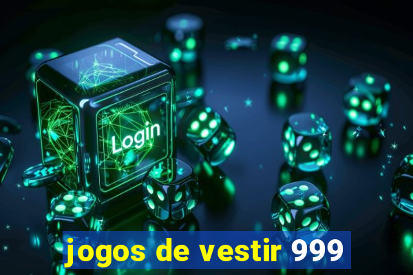 jogos de vestir 999